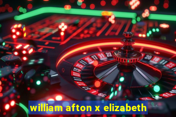 william afton x elizabeth